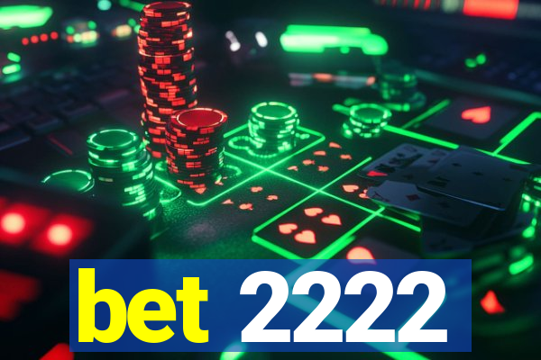 bet 2222